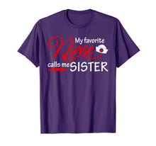 Load image into Gallery viewer, My Favorite Nurse Calls Me Sister T-Shirt Nursing Sisters
