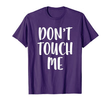 Load image into Gallery viewer, Don't Touch Me T-Shirt Introvert Gift Shirt
