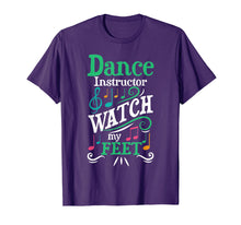Load image into Gallery viewer, Dance Instructor Watch My Feet Dancing Ballet Tap Coach T-Shirt
