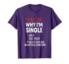 Load image into Gallery viewer, Reasons Why I'm Single Tshirt - Single tee funny
