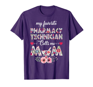 My favorite Pharmacy Technician calls me Mom Shirt Gift