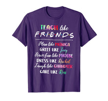 Load image into Gallery viewer, teach like friends t shirt plan like greet like
