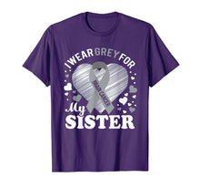 Load image into Gallery viewer, I Wear Grey For My SISTER Brain Cancer Awareness T Shirt
