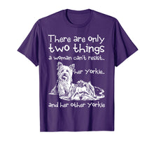 Load image into Gallery viewer, Funny A Woman Can't Resist Her Two Yorkies T-Shirt
