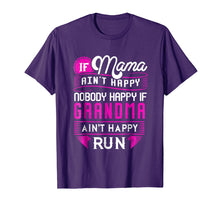 Load image into Gallery viewer, If Grandma Ain't Happy Run Momma Mother's Day Gift T-shirt
