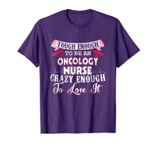 Load image into Gallery viewer, Nurse T-Shirt Funny Crazy Medical Oncology Nurse Gift
