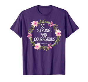 Inspirational, Be Strong and Courageous T-shirts. Faith Tees