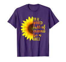 Load image into Gallery viewer, In a World full of Grandmas be a Lolli Shirt with Sunflower T-Shirt
