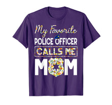 Load image into Gallery viewer, My Favorite Police Officer Calls Me Mom Funny T-Shirt
