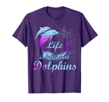 Load image into Gallery viewer, Life Is Better With Dolphins T-Shirt Girls Love Dolphins
