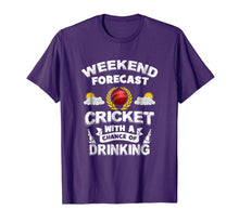 Load image into Gallery viewer, Weekend Forecast: Cricket With Chance of Drinking! Funny Tee

