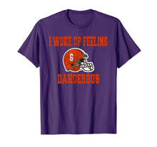 Load image into Gallery viewer, I Woke Up Feeling Dangerous 6 Funny T-shirt Football Shirt T-Shirt
