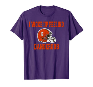 I Woke Up Feeling Dangerous 6 Funny T-shirt Football Shirt T-Shirt