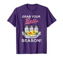Load image into Gallery viewer, Jar Lover - Grab Your Balls It&#39;s Canning Season shirt
