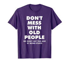 Load image into Gallery viewer, don&#39;t mess with old people Funny Tee Gift for Father&#39;s Day T-Shirt-844157
