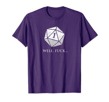 Load image into Gallery viewer, DND Well Fuck I Rolled A One | RPG Dungeons Game Fumble D20 T-Shirt
