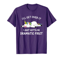 Load image into Gallery viewer, I'll Get Over It I Just Gotta Be Dramatic First Unicorn T-Shirt
