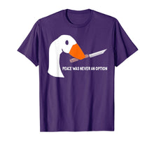 Load image into Gallery viewer, Peace Was Never An Option Funny Goose T-Shirt-768090
