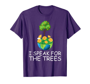 I Speak for the Trees Funny Earth Day 2020 50th anniversary T-Shirt-2240427
