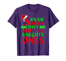 Load image into Gallery viewer, Dear Santa They Are Naughty Ones Christmas Funny T-Shirt
