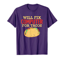 Load image into Gallery viewer, Will Fix Computer For Tacos Funny Programmer Nerd Geek Gift T-Shirt-2089530
