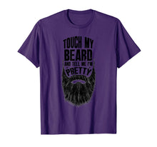 Load image into Gallery viewer, Touch My Beard And Tell Me I'm Pretty Bearded Man T-Shirt-1305200
