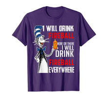 Load image into Gallery viewer, I-Will Drink-Fireball here Or There T-Shirt
