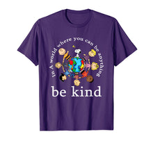 Load image into Gallery viewer, In A World Where You Can Be Anything Be Kind - Kindness Day T-Shirt-130289
