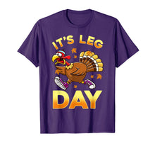 Load image into Gallery viewer, Its Leg Day Funny Exercise Workout Thanksgiving Turkey T-Shirt
