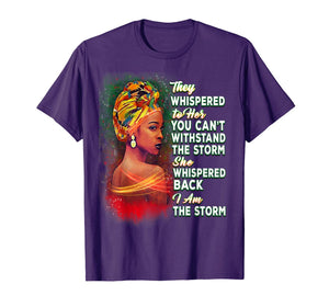 I Am Black History I Am The Storm Black Girl Magic Melanin T-Shirt-320622