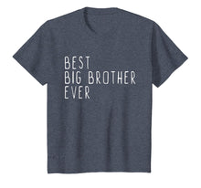 Load image into Gallery viewer, Best Big Brother Ever Cool Gift T-Shirt
