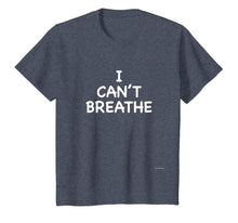 Load image into Gallery viewer, I Can't Breathe Shirt Black Lives Matter Simple Message Tee
