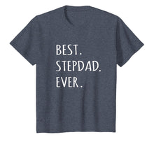 Load image into Gallery viewer, Best Stepdad Ever tshirt capital letter step dad t shirt
