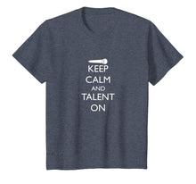 Load image into Gallery viewer, Funny Talent T Shirt - Keep Calm Talent On
