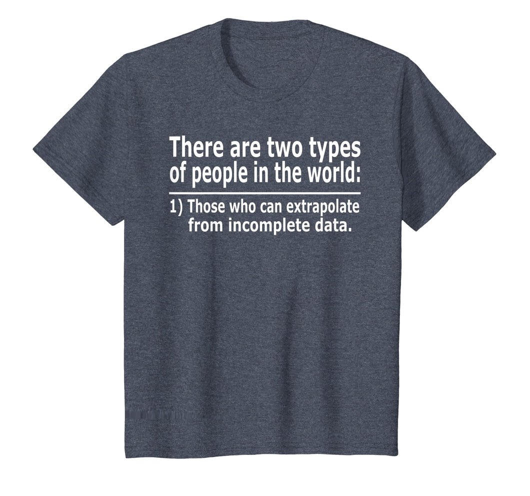 Those Who Can Extrapolate From Incomplete Data Funny T-shirt