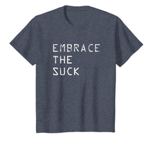 Load image into Gallery viewer, Embrace the Suck Military Workout Motivation Shirt
