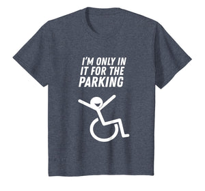 I'm Only In It For The Parking T-Shirt