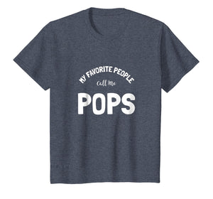 My Favorite People Call Me Pops T-Shirt Gift Grandpa Father