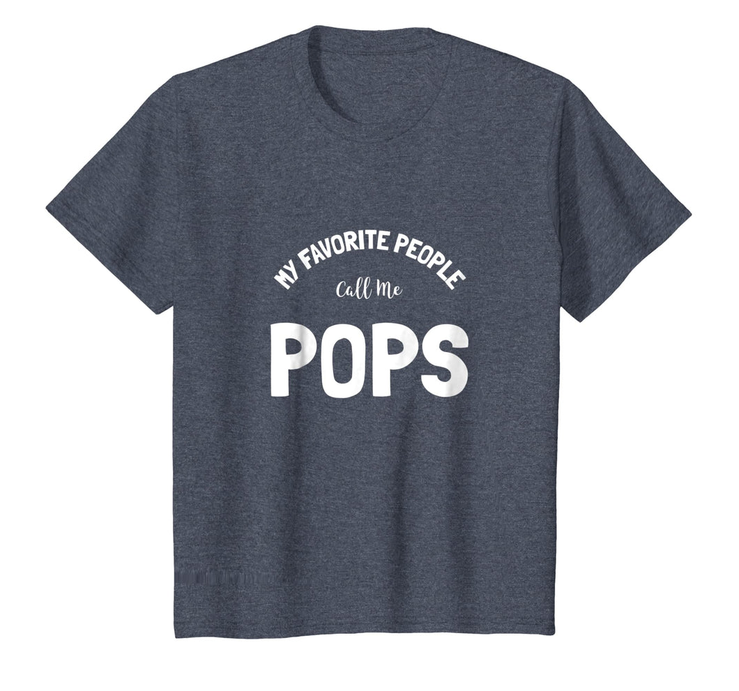 My Favorite People Call Me Pops T-Shirt Gift Grandpa Father