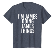 Load image into Gallery viewer, I&#39;M JAMES DOING JAMES THINGS Shirt Funny Christmas Gift Idea
