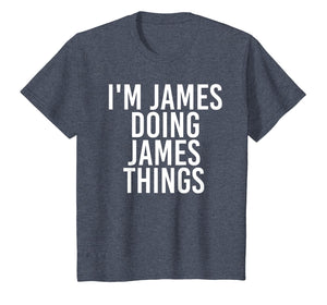 I'M JAMES DOING JAMES THINGS Shirt Funny Christmas Gift Idea