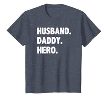 Load image into Gallery viewer, HUSBAND DADDY HERO Shirt Cute Funny Fathers Day Gift
