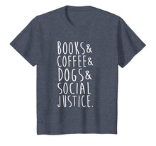 Load image into Gallery viewer, Books Coffee Dogs Social Justice T Shirt
