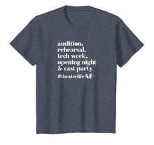 Load image into Gallery viewer, Audition, Rehearsal, Tech Week, High School Theatre T Shirt

