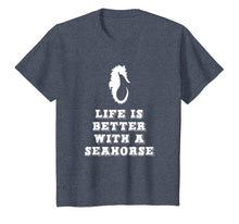 Load image into Gallery viewer, Life Is Better With A Seahorse Lover Gift T-Shirt
