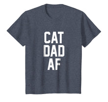 Load image into Gallery viewer, Cat Dad AF T-Shirt for Dads of Cats
