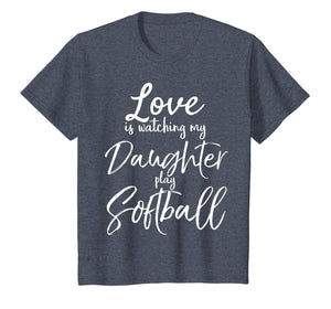 Love is Watching My Daughter Play Softball Shirt for Mom Dad