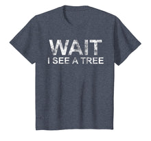 Load image into Gallery viewer, Forester TShirt I Wait I See A Tree Funny Forestry Quote
