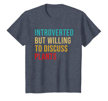 Load image into Gallery viewer, Introverted but Willing to Discuss Plants Vintage Funny T-Shirt
