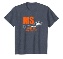 Load image into Gallery viewer, Multiple Sclerosis Gets on my Nerves MS Awareness T-Shirt
